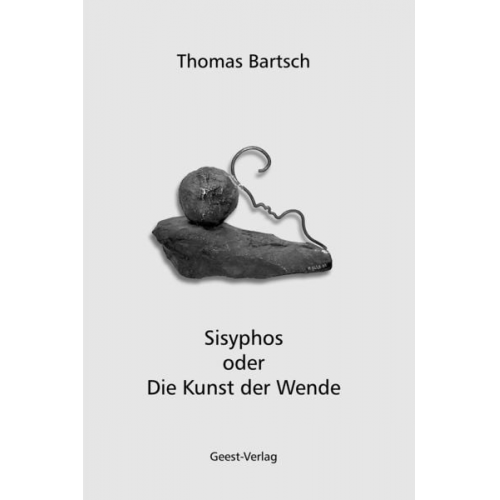 Thomas Bartsch - Sisyphos oder Die Kunst der Wende