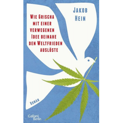 Jakob Hein - Wie Grischa mit einer verwegenen Idee beinahe den Weltfrieden auslöste