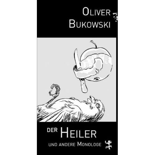 Oliver Bukowski - Der Heiler und andere Monologe