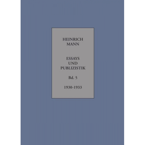 Heinrich Mann - Essays und Publizistik