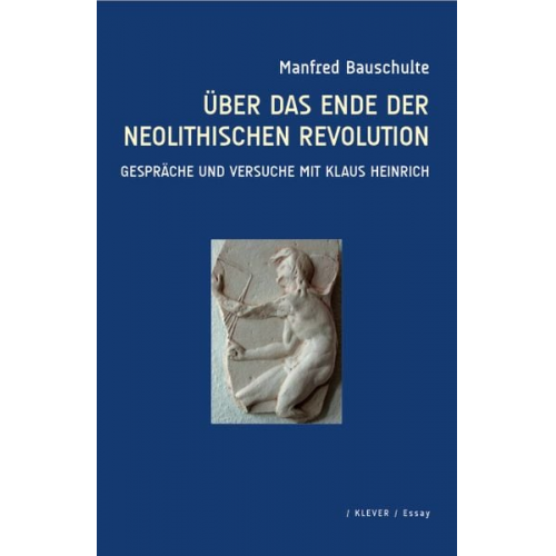 Manfred Bauschulte - Über das Ende der neolithischen Revolution