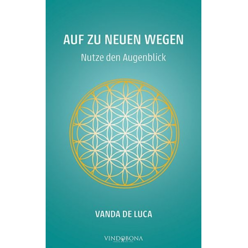 Vanda De Luca - Auf zu neuen Wegen - Nutze den Augenblick