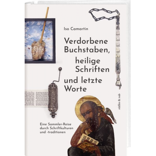 Iso Camartin - Verdorbene Buchstaben, heilige Schriften und letzte Worte