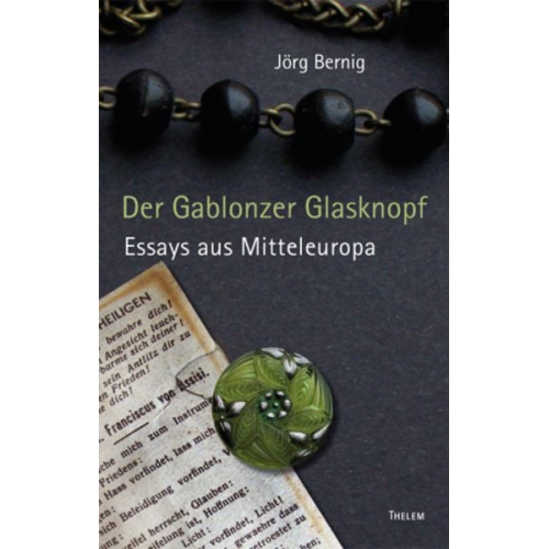 Jörg Bernig - Der Gablonzer Glasknopf