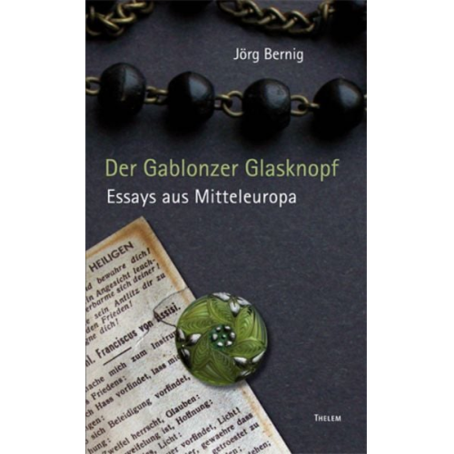 Jörg Bernig - Der Gablonzer Glasknopf