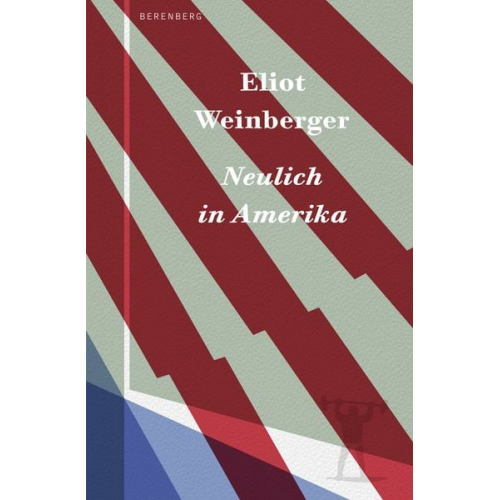 Eliot Weinberger - Neulich in Amerika