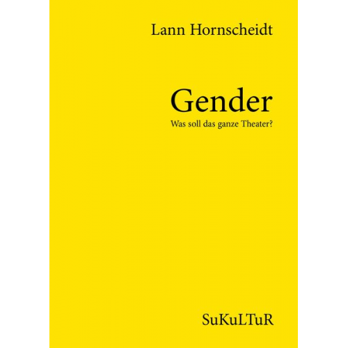 Lann Hornscheidt - Gender – Was soll das ganze Theater?