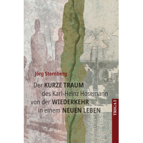 Jörg Sternberg - Der kurze Traum des Karl-Heinz Hosemann von der Wiederkehr in einem neuen Leben