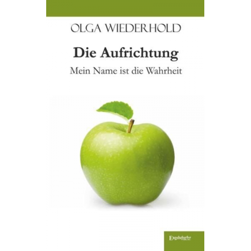 Olga Wiederhold - Die Aufrichtung (Mein Name ist die Wahrheit)