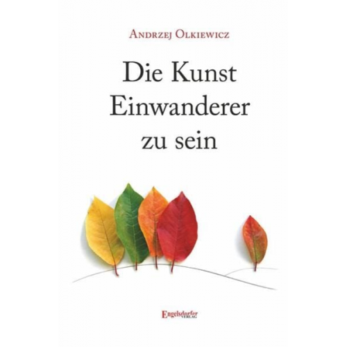 Andrzej Olkiewicz - Die Kunst Einwanderer zu sein