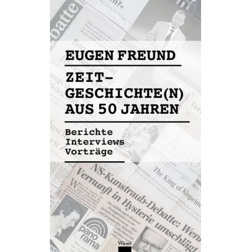 Eugen Freund - Zeitgeschichte(n) aus 50 Jahren