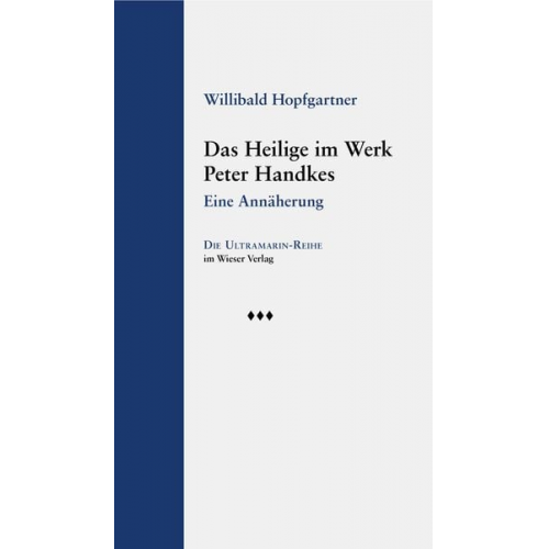 Willibald Hopfgartner - Das Heilige im Werk Peter Handkes