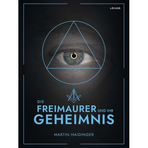 Martin Haidinger - Die Freimaurer und ihr Geheimnis
