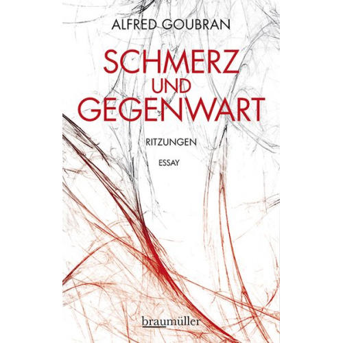 Alfred Goubran - Schmerz und Gegenwart