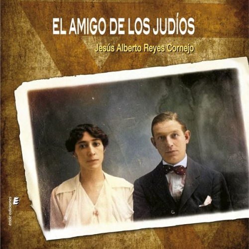 Jesús Alberto Reyes Cornejo - El amigo de los judíos