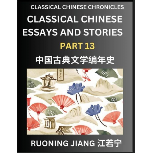 Ruoning Jiang - Classical Chinese Essays and Stories (Part 13)- Classical Chinese Chronicles, Reading Interesting Wen Yan Wen Classical Style of Writing with Short Pa