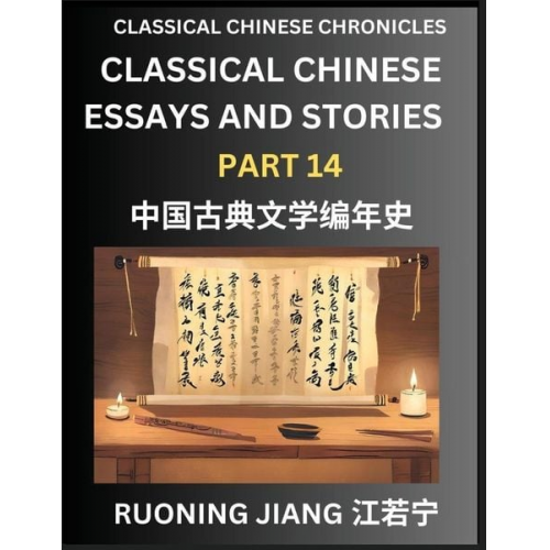 Ruoning Jiang - Classical Chinese Essays and Stories (Part 14)- Classical Chinese Chronicles, Reading Interesting Wen Yan Wen Classical Style of Writing with Short Pa