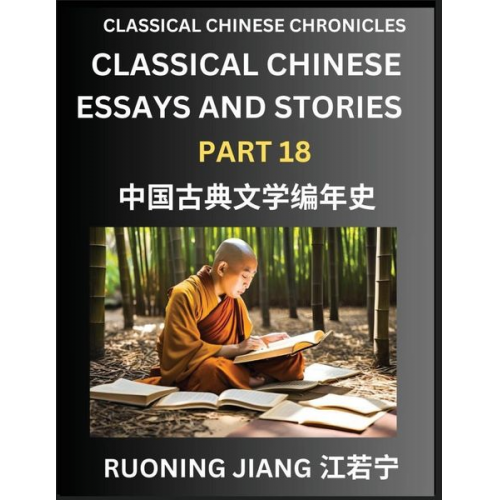 Ruoning Jiang - Classical Chinese Essays and Stories (Part 18)- Classical Chinese Chronicles, Reading Interesting Wen Yan Wen Classical Style of Writing with Short Pa