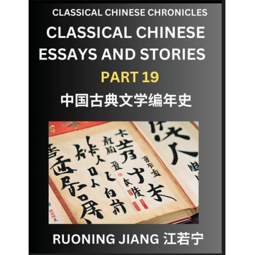 Ruoning Jiang - Classical Chinese Essays and Stories (Part 19)- Classical Chinese Chronicles, Reading Interesting Wen Yan Wen Classical Style of Writing with Short Pa