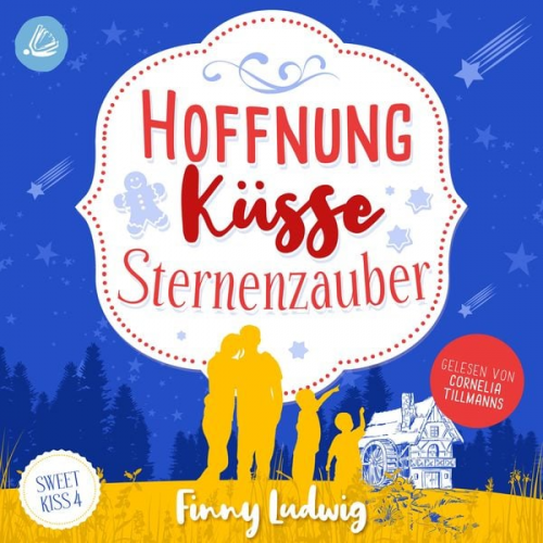 Finny Ludwig - Hoffnung Küsse Sternenzauber: (Sweet Kiss Band 4)