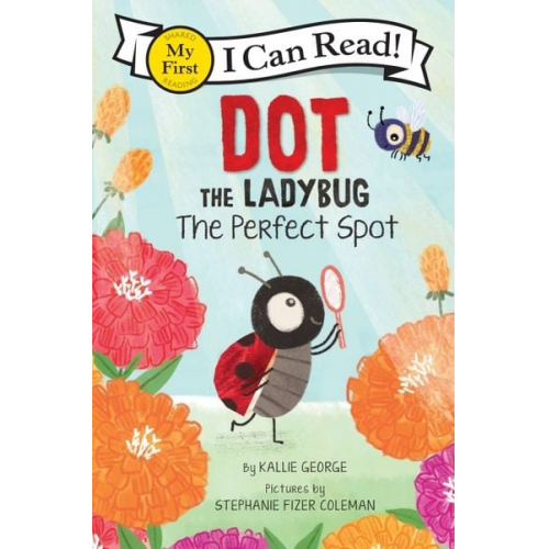 Kallie George - Dot the Ladybug: The Perfect Spot