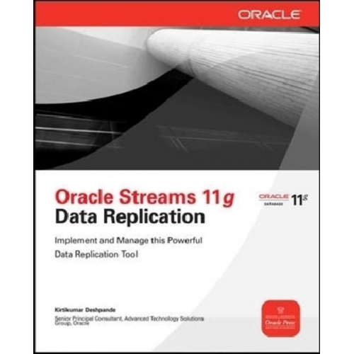 Kirtikumar Deshpande - Oracle Streams 11g Data Replication