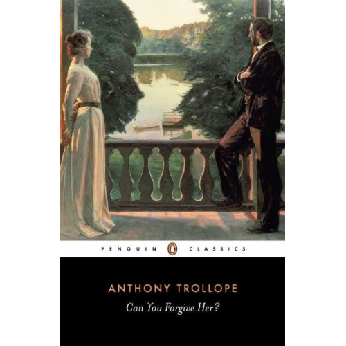 Anthony Trollope - Can You Forgive Her?