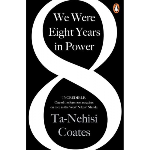 Ta-Nehisi Coates - We Were Eight Years in Power