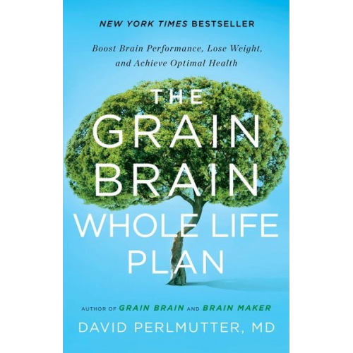 David Perlmutter - The Grain Brain Whole Life Plan