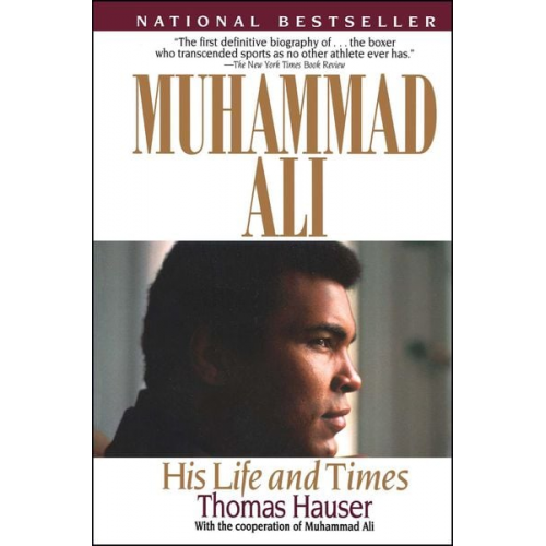 Thomas Hauser - Muhammad Ali: His Life and Times