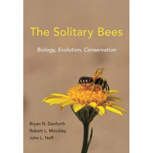 Bryan N. Danforth Robert L. Minckley John L. Neff Frances Fawcett - Solitary Bees