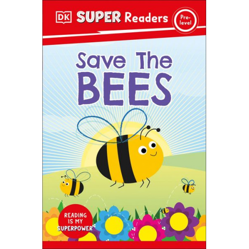 DK - DK Super Readers Pre-Level Save the Bees