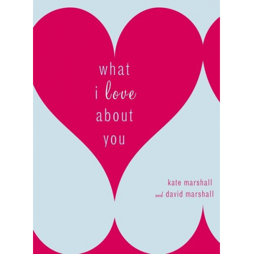 Kate Marshall David Marshall - What I Love about You