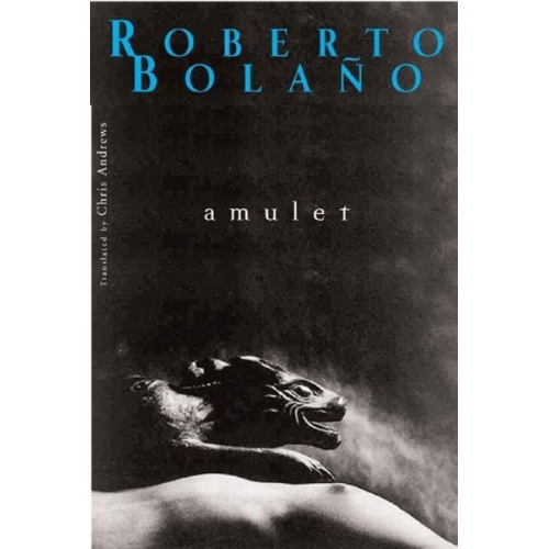 Roberto Bolano - Amulet