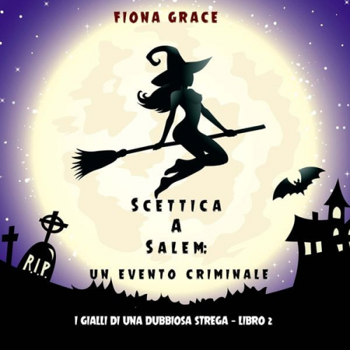 Fiona Grace - Scettica a Salem: Un evento criminale (I gialli di una dubbiosa strega — Libro 2)