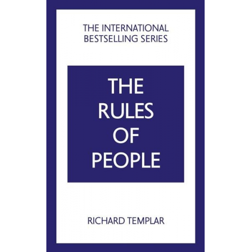 Richard Templar - The Rules of People: A personal code for getting the best from everyone