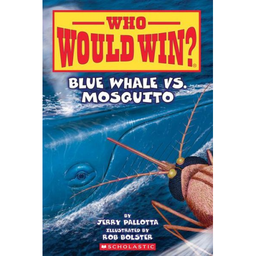 Jerry Pallotta - Blue Whale vs. Mosquito (Who Would Win? #29)