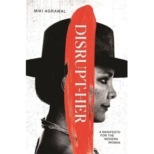 Miki Agrawal - Disrupt-Her: A Manifesto for the Modern Woman