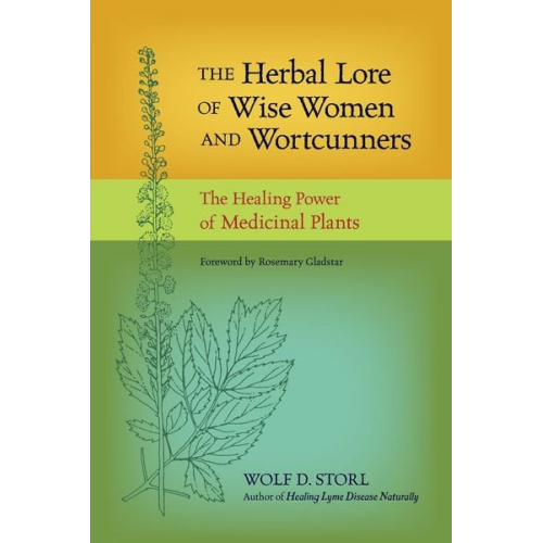 Wolf-Dieter Storl - The Herbal Lore of Wise Women and Wortcunners