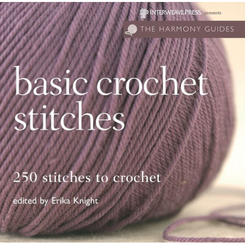 Erika Knight - Harmony Guides: Basic Crochet Stitches