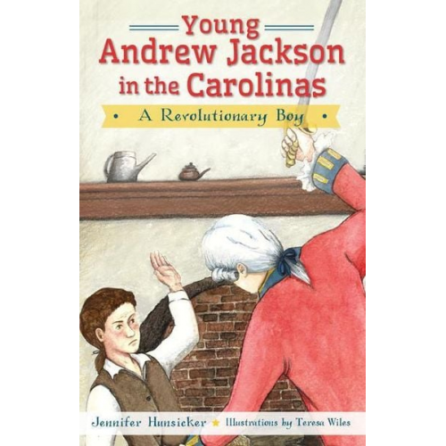 Jennifer Hunsicker - Young Andrew Jackson in the Carolinas: