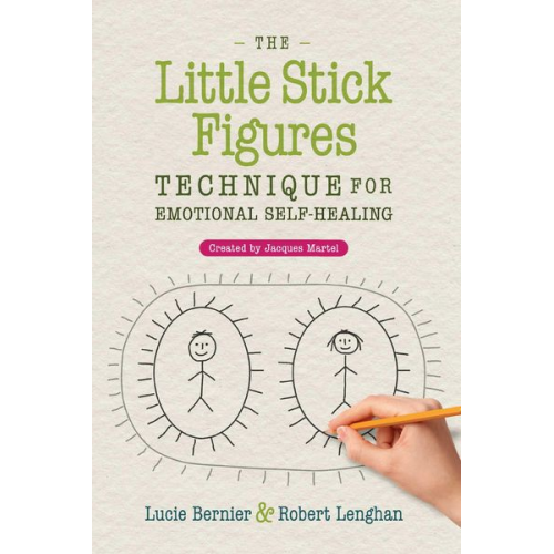 Lucie Bernier Robert Lenghan - The Little Stick Figures Technique for Emotional Self-Healing