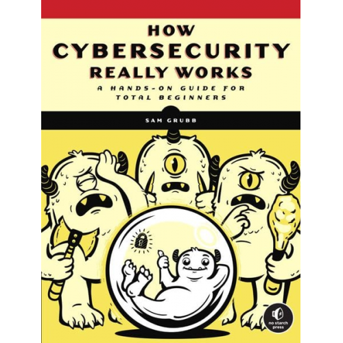 Sam Grubb - How Cybersecurity Really Works