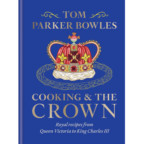 Tom Parker Bowles - Cooking and the Crown