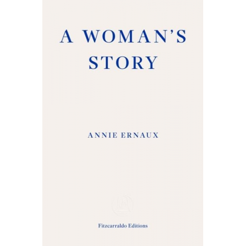 Annie Ernaux - A Woman's Story - Winner Of The 2022 Nobel Prize in Literature