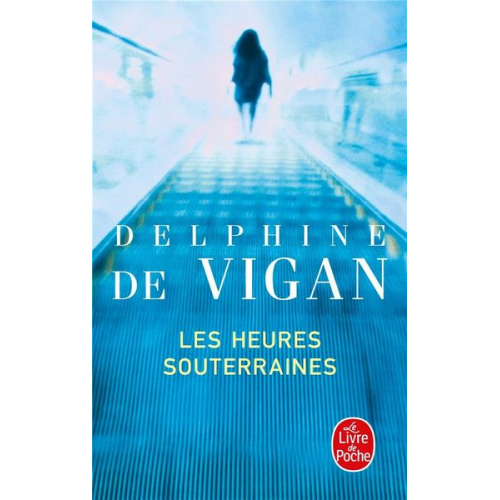 Delphine Vigan - Les heures souterraines