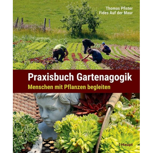 Thomas Pfister Fides Auf der Maur - Praxisbuch Gartenagogik