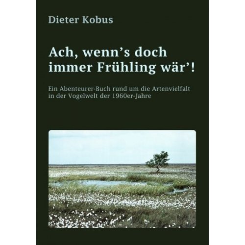 Dieter Kobus - Ach, wenn's doch immer Frühling wär'!