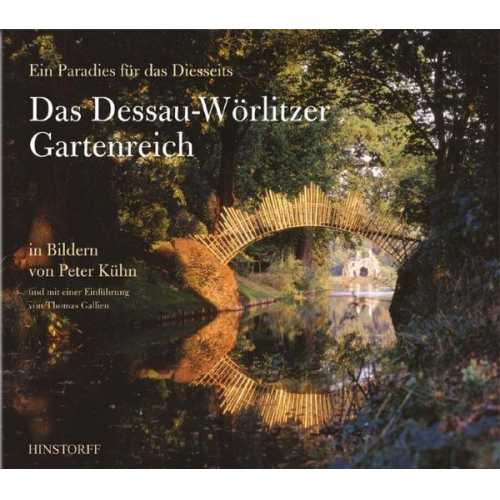 Thomas Gallien - Das Dessau-Wörlitzer Gartenreich - Ein Paradies für das Diesseits