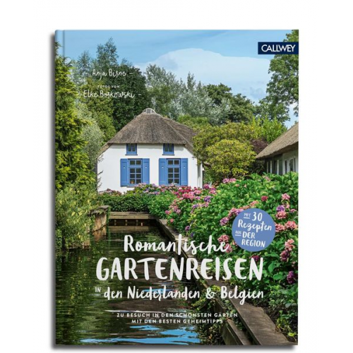 Anja Birne - Romantische Gartenreisen in den Niederlanden und Belgien